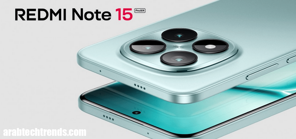 سعر ومواصفات Xiaomi Redmi Note 15 وأهم الميزات رسميًا