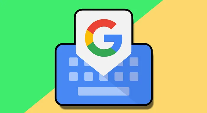 يحصل تطبيق لوحة مفاتيح Gboard على تغيير مهم جدًا سيعجبك!