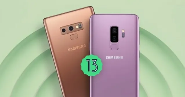 تحديث Android 13 يصل لهاتفي Galaxy S9 وGalaxy Note 9 بهذه الطريقة!