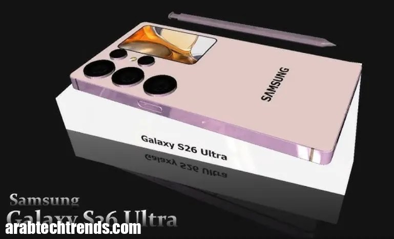 تقوم Samsung بإعداد Galaxy S26 Ultra مع عروض ترويجية رائعة في الكاميرا والبطارية والمعالج 1 تقوم Samsung بإعداد Galaxy S26 Ultra مع عروض ترويجية رائعة في الكاميرا والبطارية والمعالج
